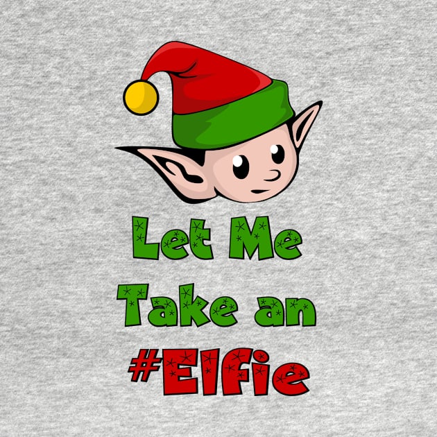 Let Me Take An Elfie - Funny Selfie by joshp214